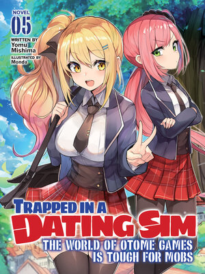 cover image of Trapped in a Dating Sim: The World of Otome Games is Tough for Mobs, Volume 5